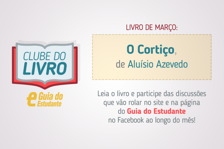 Clube do Livro: O cortiço, a leitura de março! - Guia do Estudante