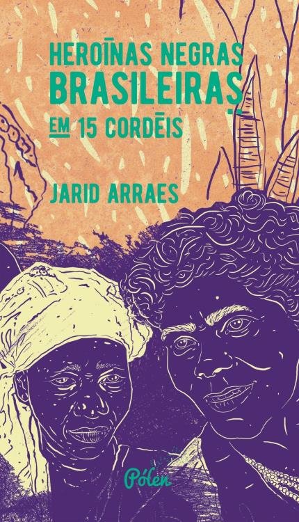 heroinasnegras Sete livros de escritoras brasileiras contemporâneas que você precisa ler